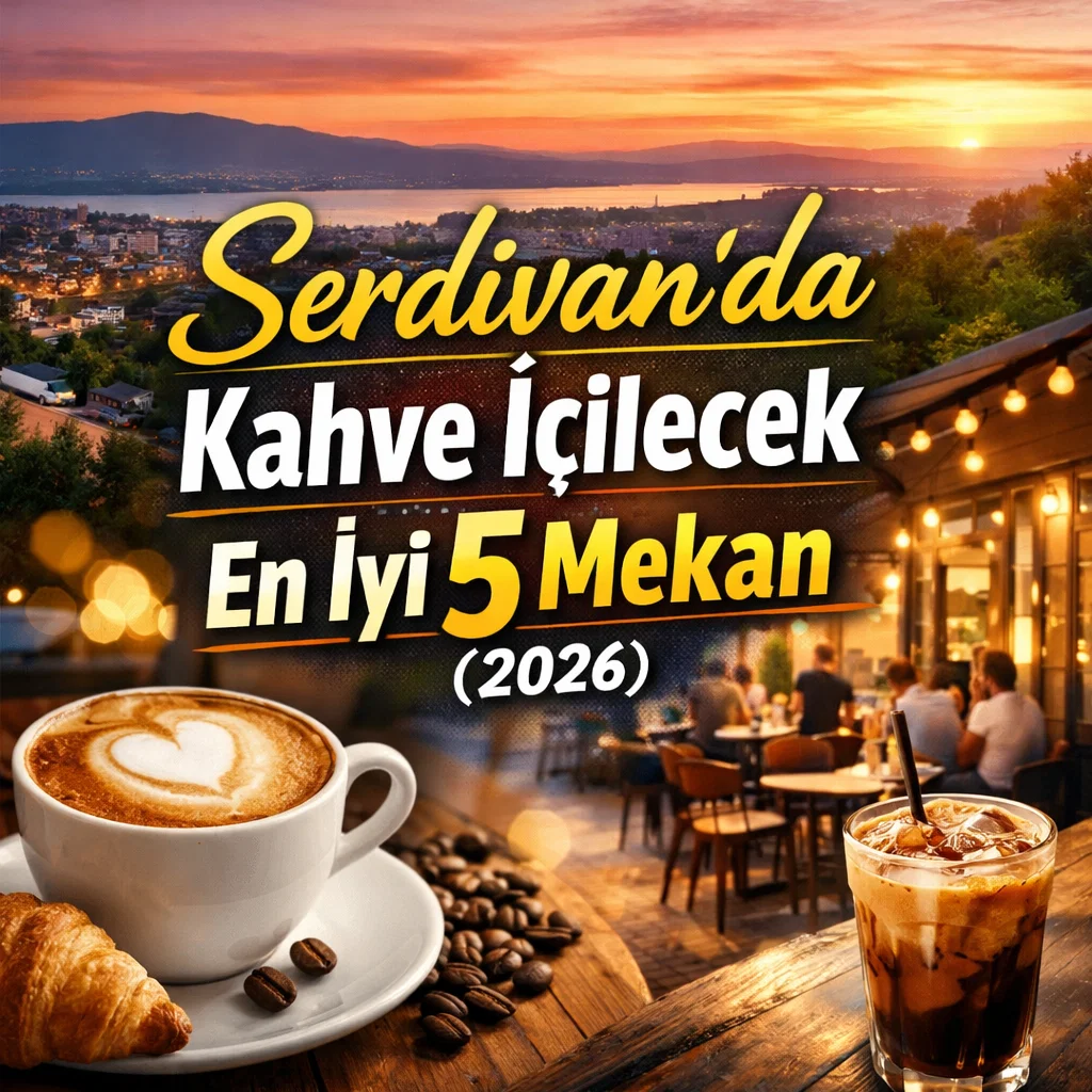 Serdivan'da Kahve İçilecek En İyi 5 Mekan (2026) 1