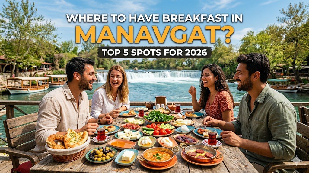 Where to Have Breakfast in Manavgat? Top 5 Spots For 2026 1 b83f3c27 3962 4326 a2be b141876d1f58